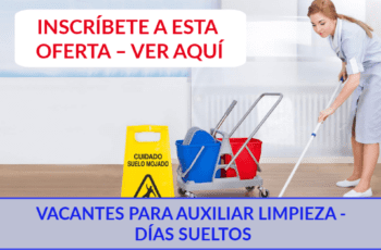 VACANTES PARA AUXILIAR LIMPIEZA - DÍAS SUELTOS