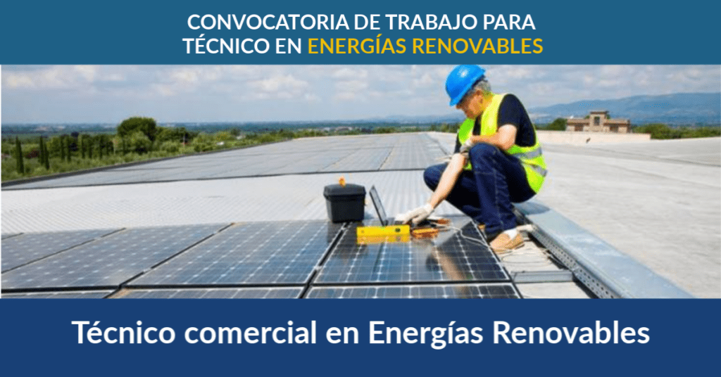 Oferta Para Técnico comercial en Energías Renovables